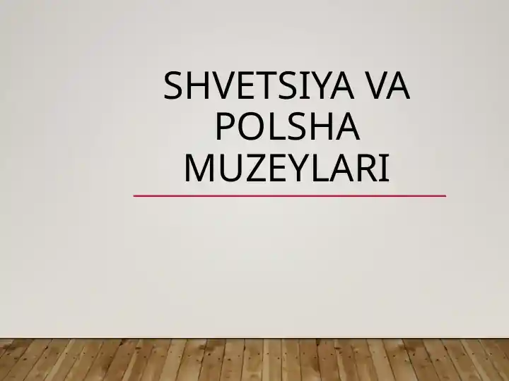 Shvetsiya va Polsha muzeylari