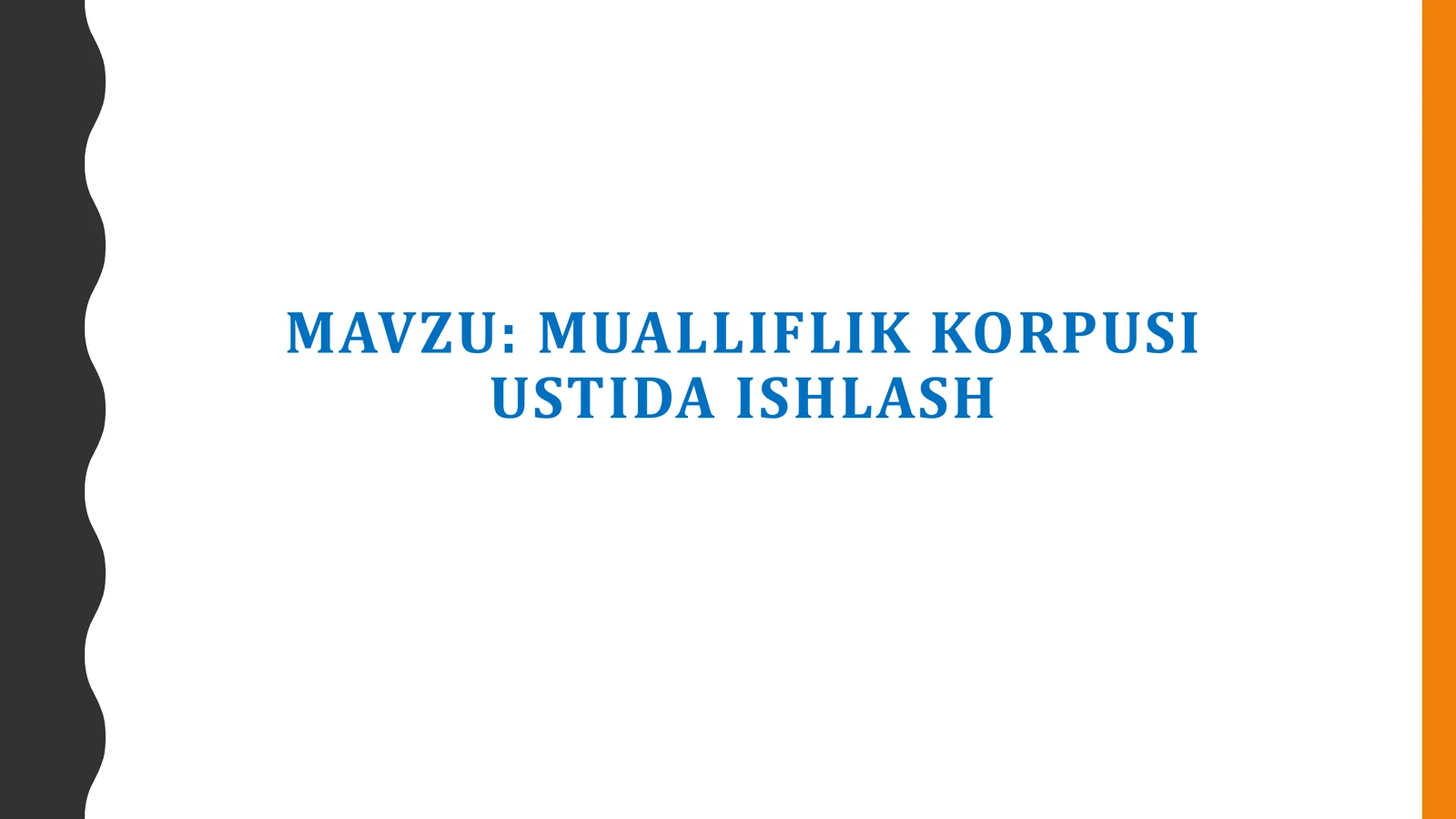 MUALLIFLIK KORPUSI USTIDA ISHLASH