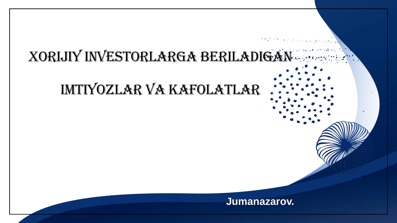 Xorijiy investorlarga beriladigan imtiyozlar va kafolatlar