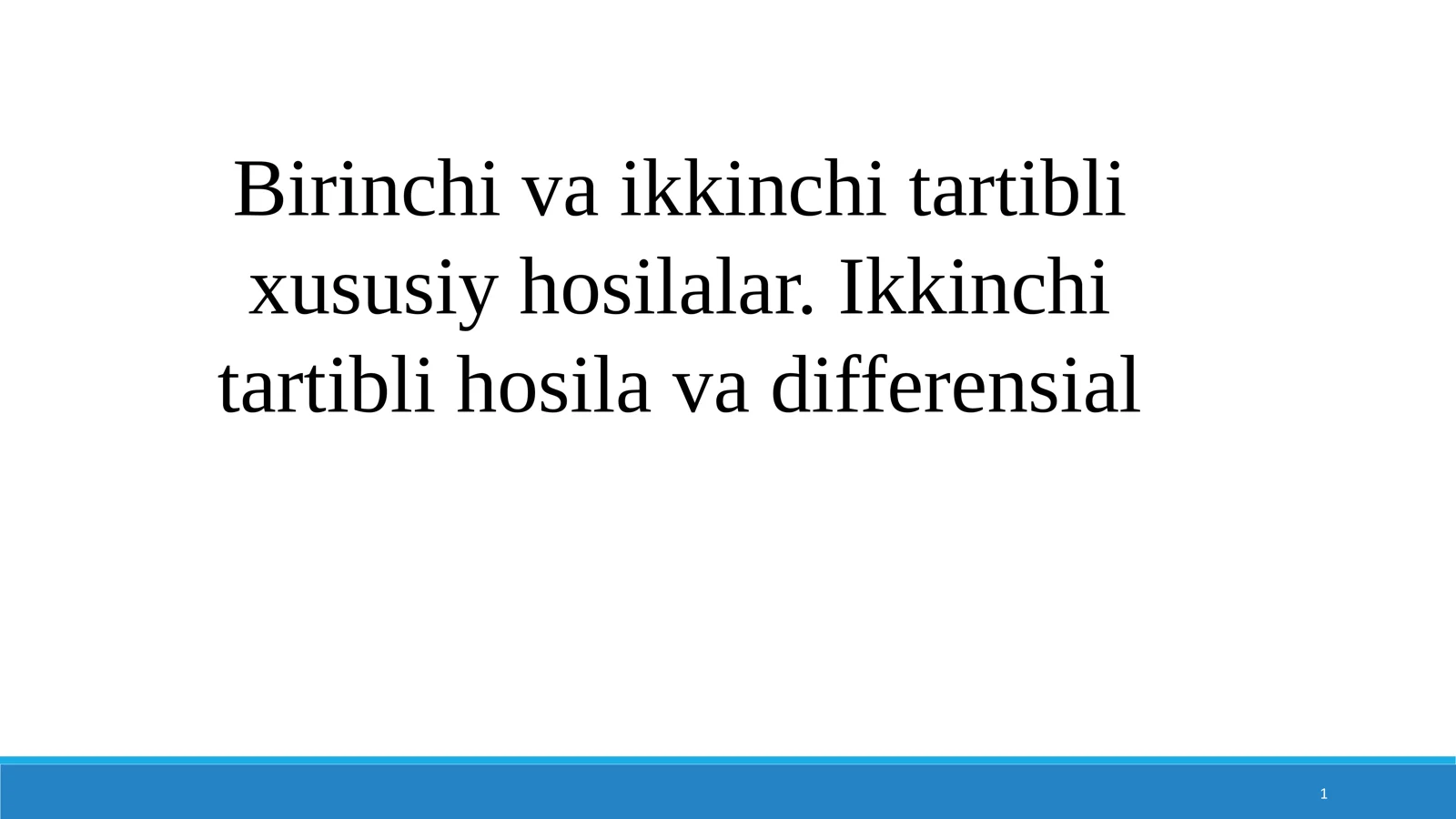 Xususiy hosilalar. Ikkinchi tartibli hosila va differensial