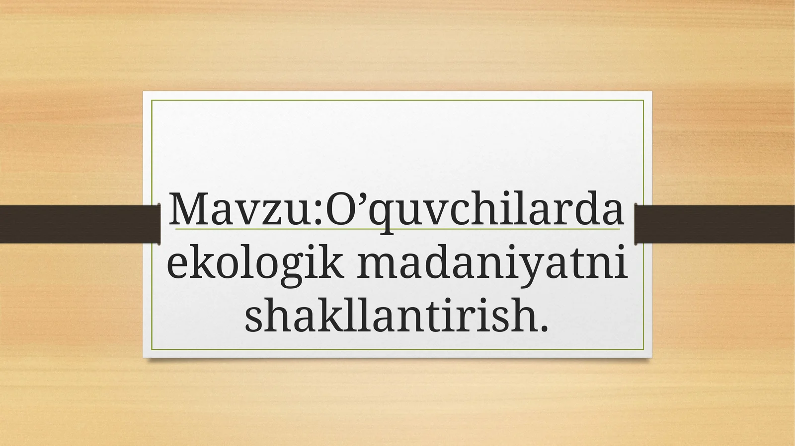 O’quvchilarda ekologik madaniyatni shakllantirish