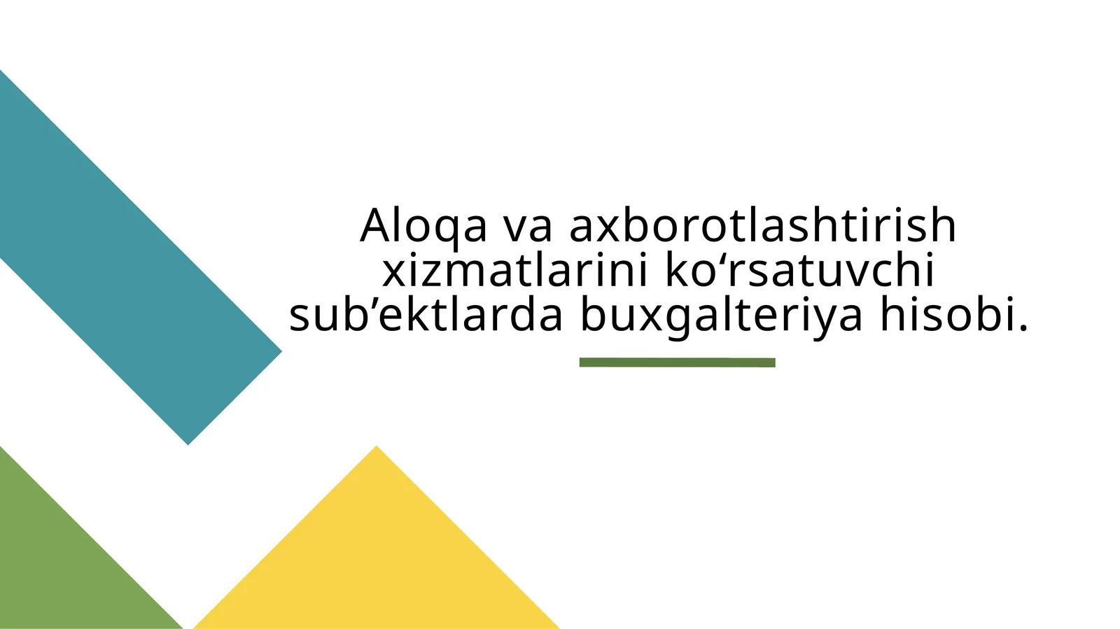 Aloqa va axborotlashtirish xizmatlarini ko‘rsatuvchi sub’ektlarda buxgalteriya hisobi.