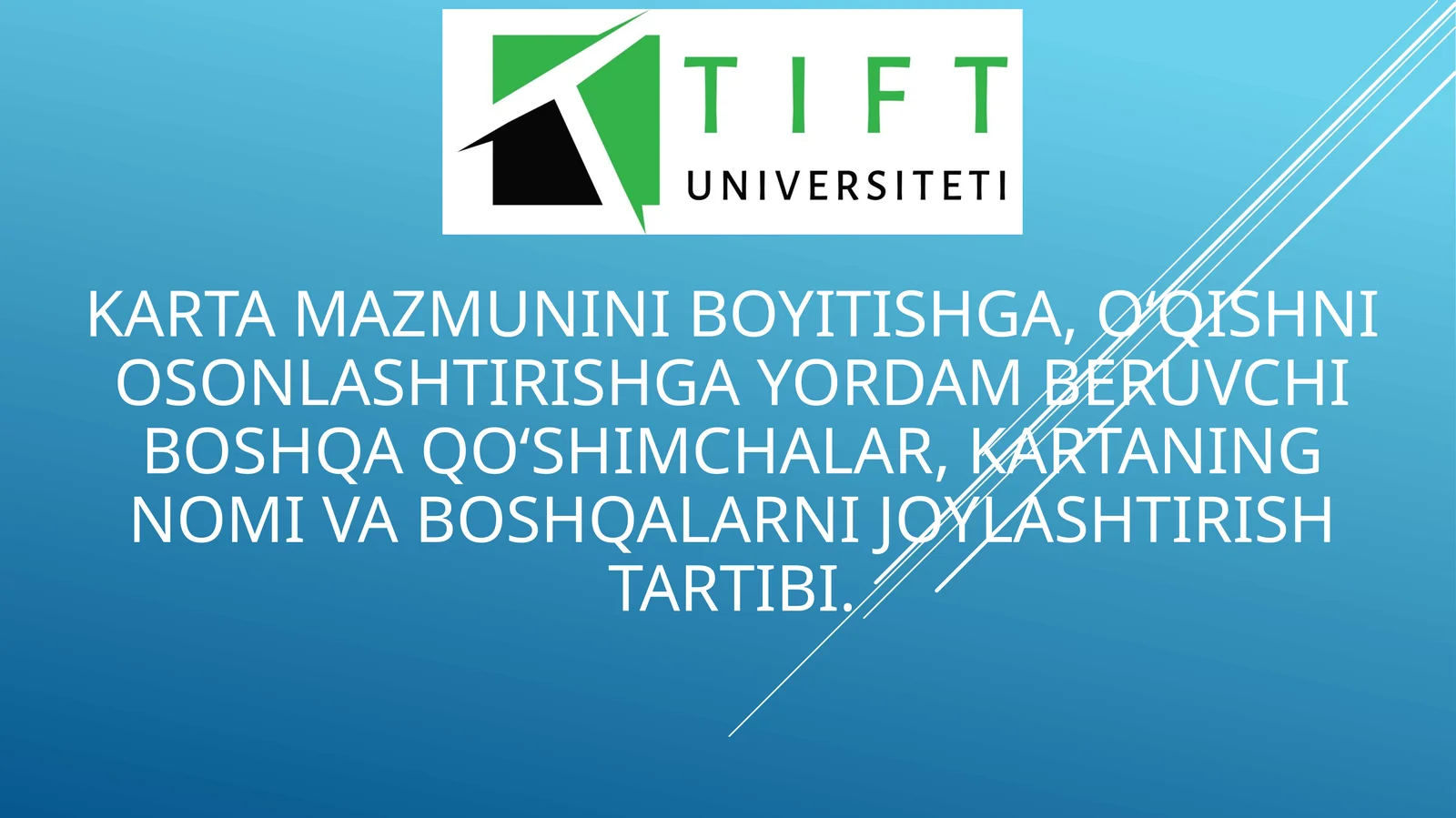 Karta mazmunini boyitishga, o‘qishni osonlashtirishga yordam beruvchi boshqa qo‘shimchalar