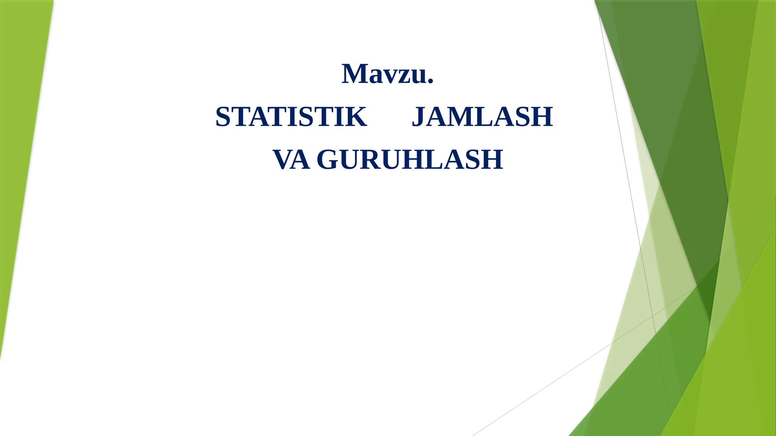 STATISTIK JAM'LASH VA GURUHLASH