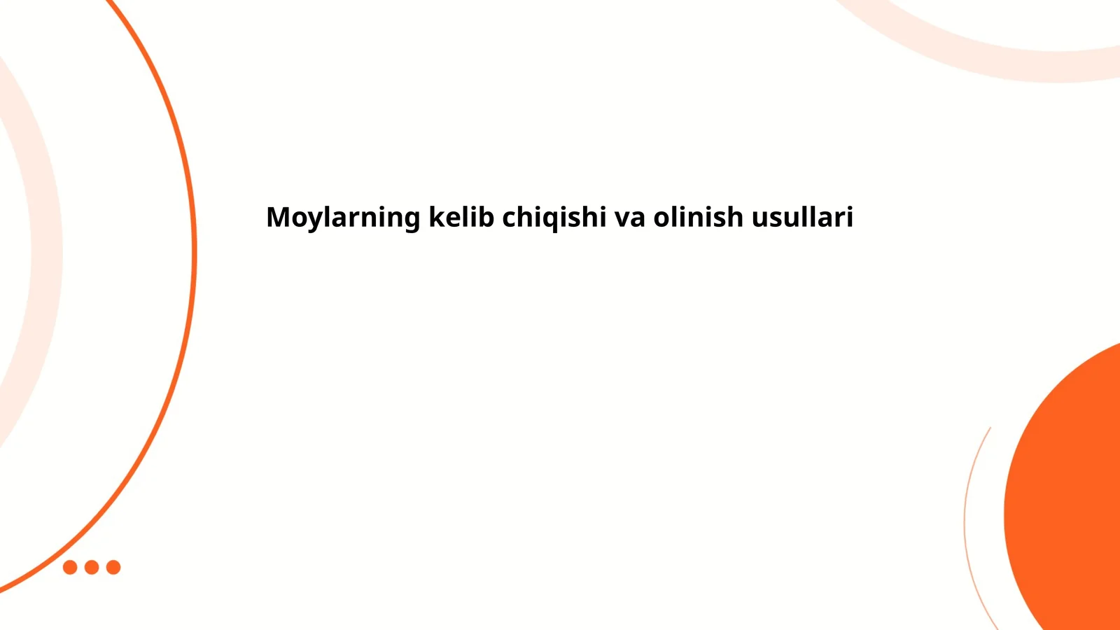 Moylarning kelib chiqishi va olinish usullari