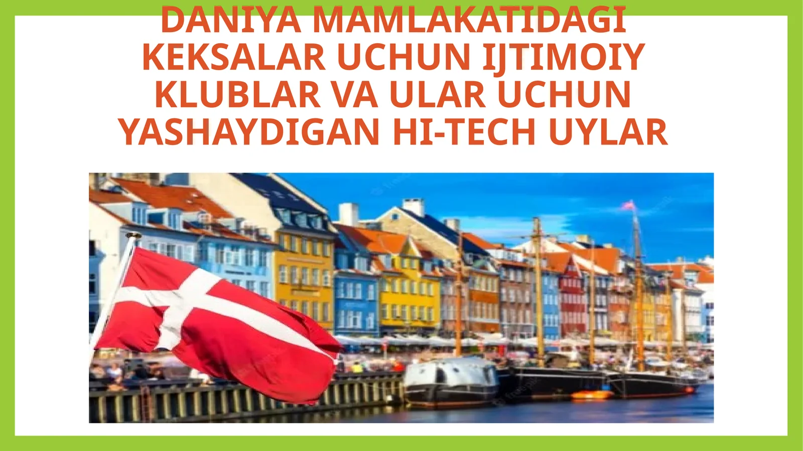 Daniya mamlakatidagi keksalar uchun ijtimoiy klublar va ular uchun yashaydigan Hi-Tech uylar