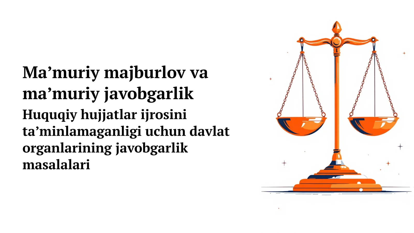 Huquqiy hujjatlar ijrosini ta’minlamaganligi uchun davlat organlarining javobgarlik masalalari