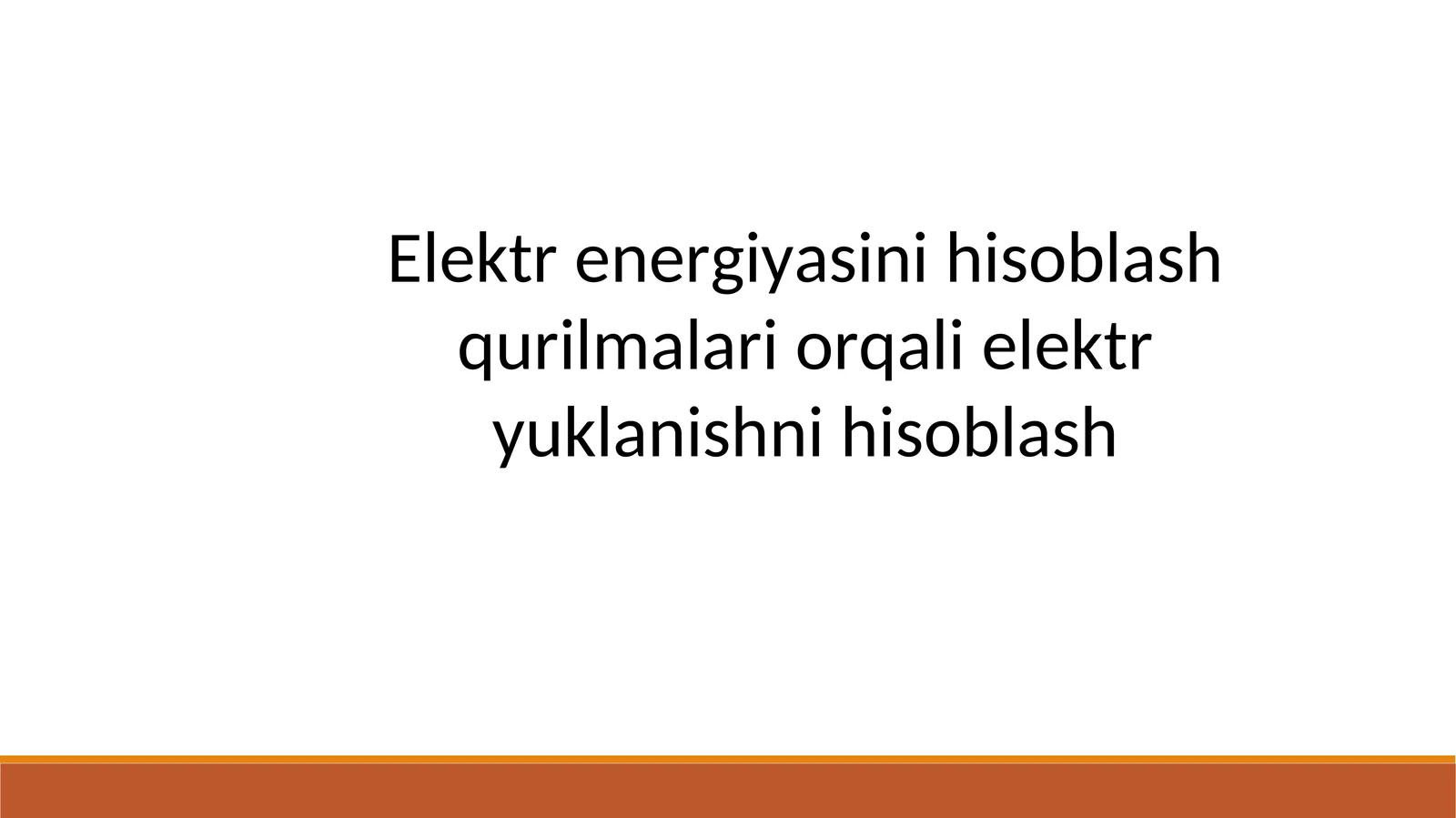 Elektr energiyasini hisoblash qurilmalari orqali elektr yuklanishni hisoblash