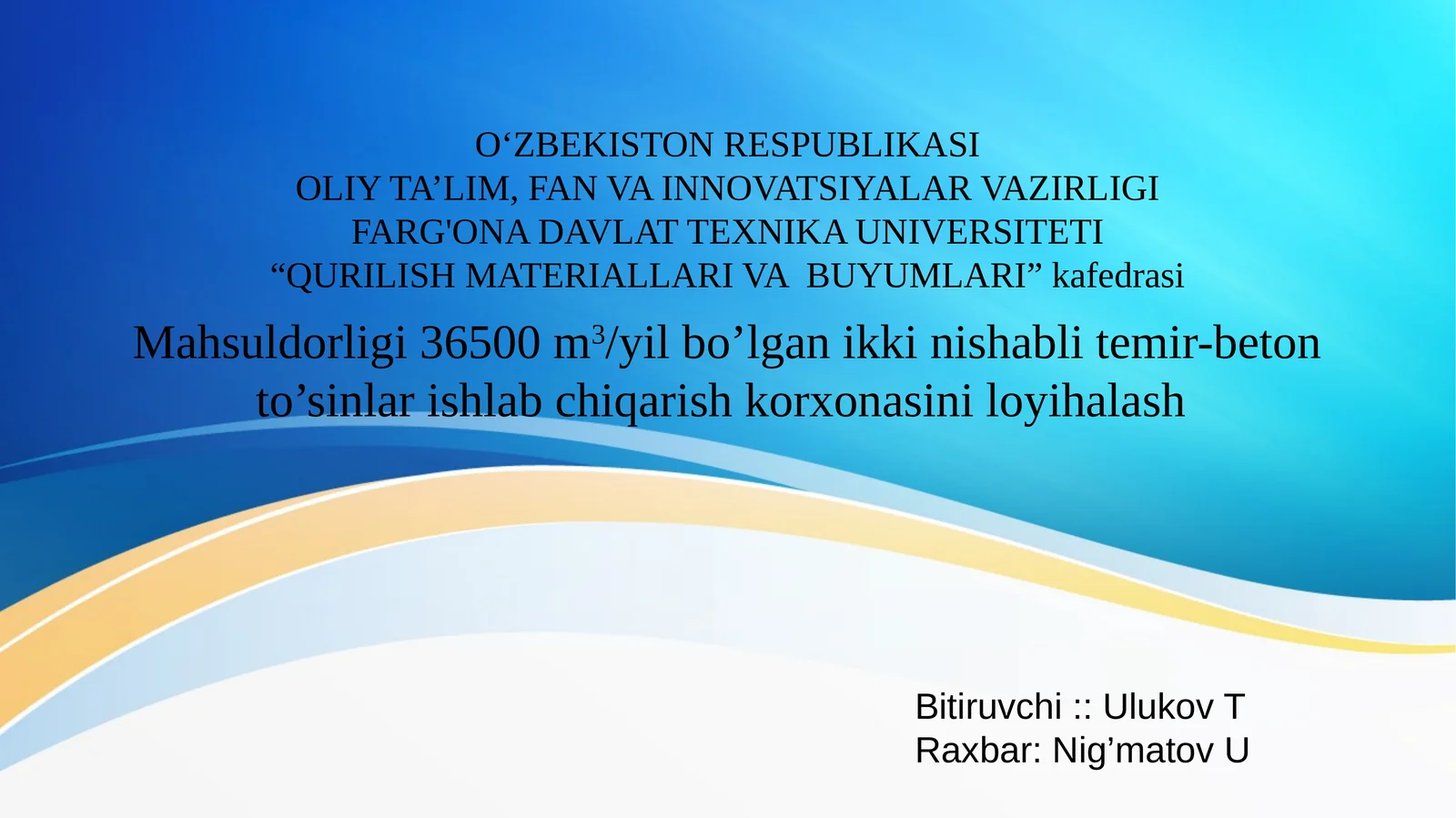 Taqdimot: Ikki nishabli temir beton to’sinlar ishlab chiqarish korxonasini loyihalash.Mahsuldorligi 36500m3/yil