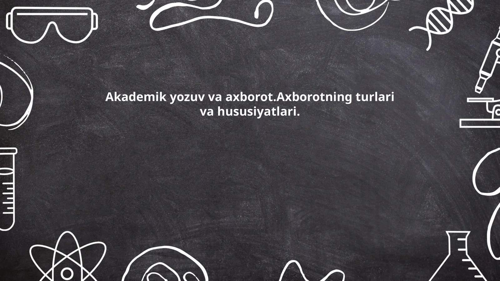 Akademik yozuv va axborot.Axborotning turlari va hususiyatlari