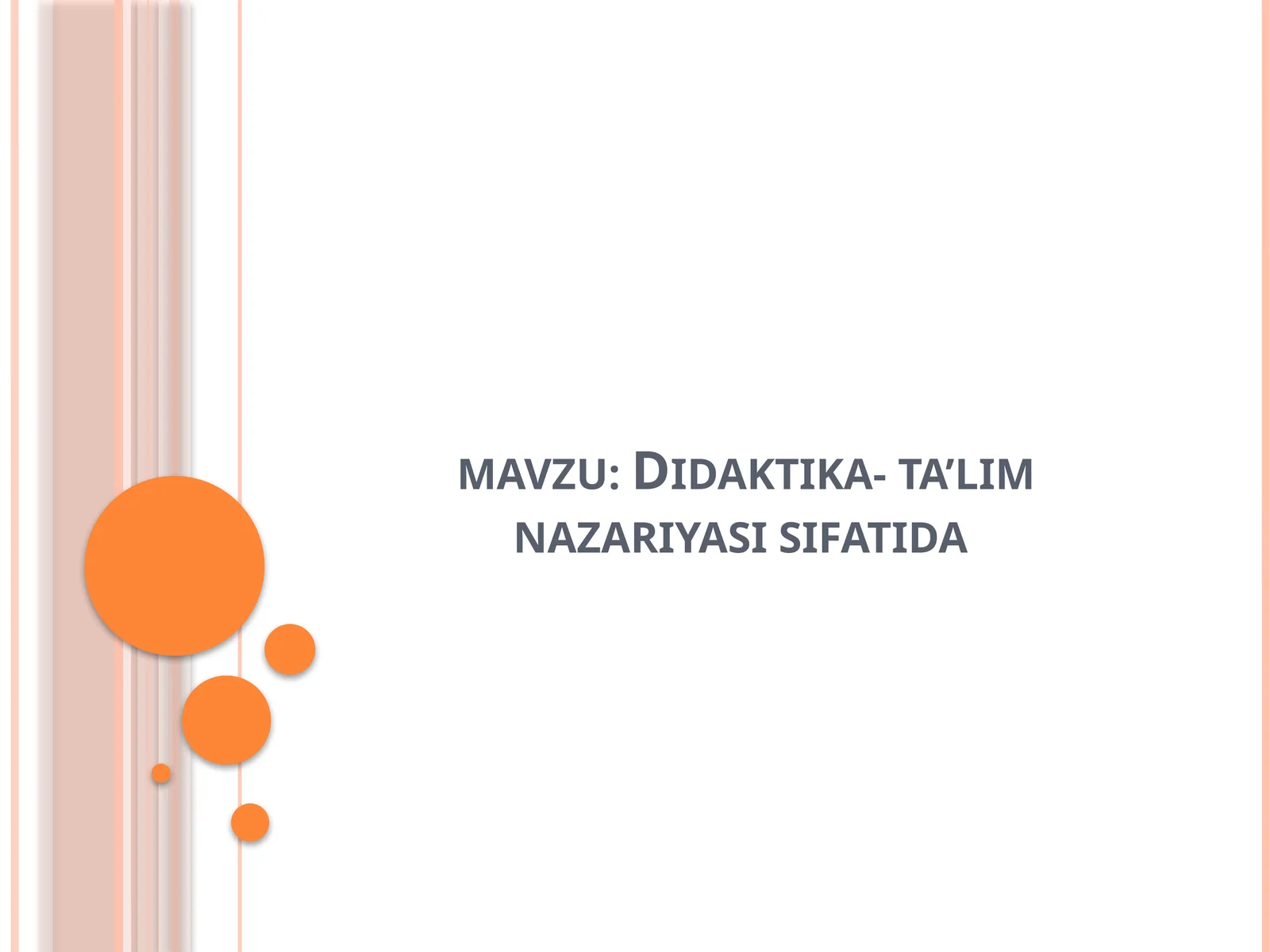 Didaktika- ta’lim nazariyasi sifatida