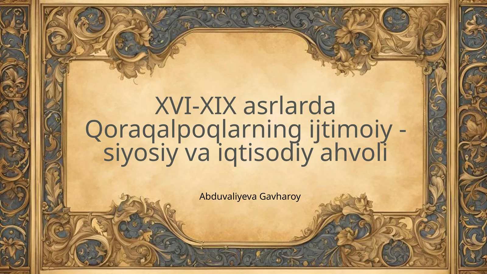 XVI-XIX asrlarda Qoraqalpoqlarning ijtimoiy - siyosiy va iqtisodiy ahvoli