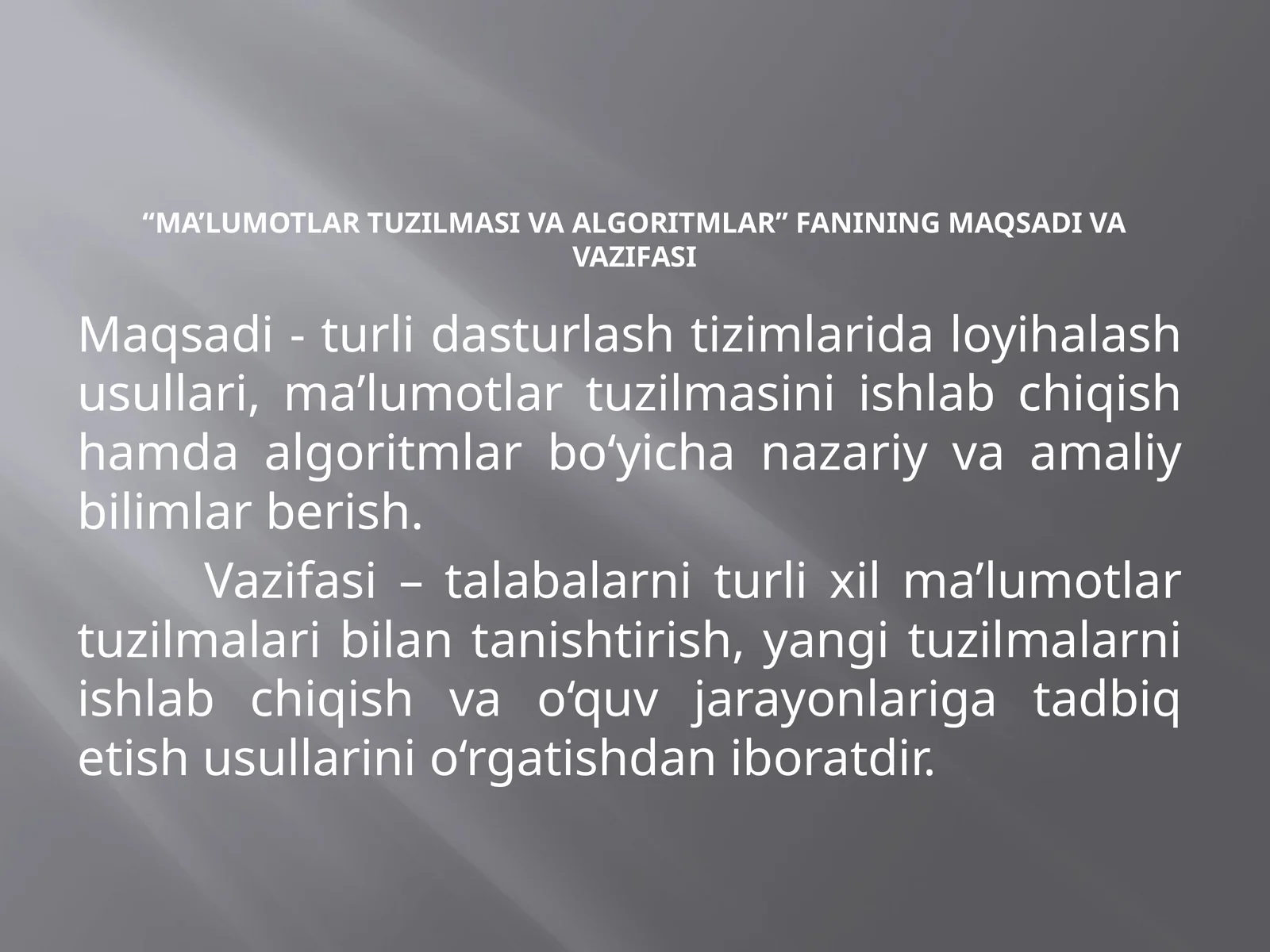 “Ma’lumotlar tuzilmasi va algoritmlar” fanining maqsadi va vazifasi.