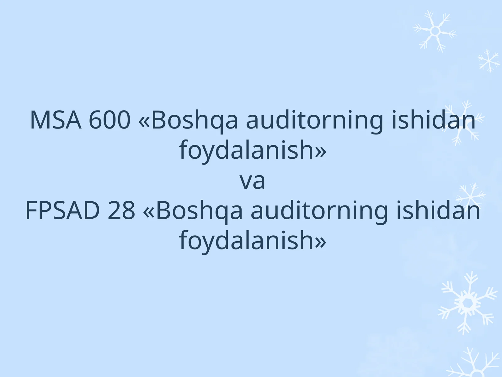 MSA 600«Boshqa auditorning ishidan foydalanish»vaFPSAD 28«Boshqa auditorning ishidan foydalanish»