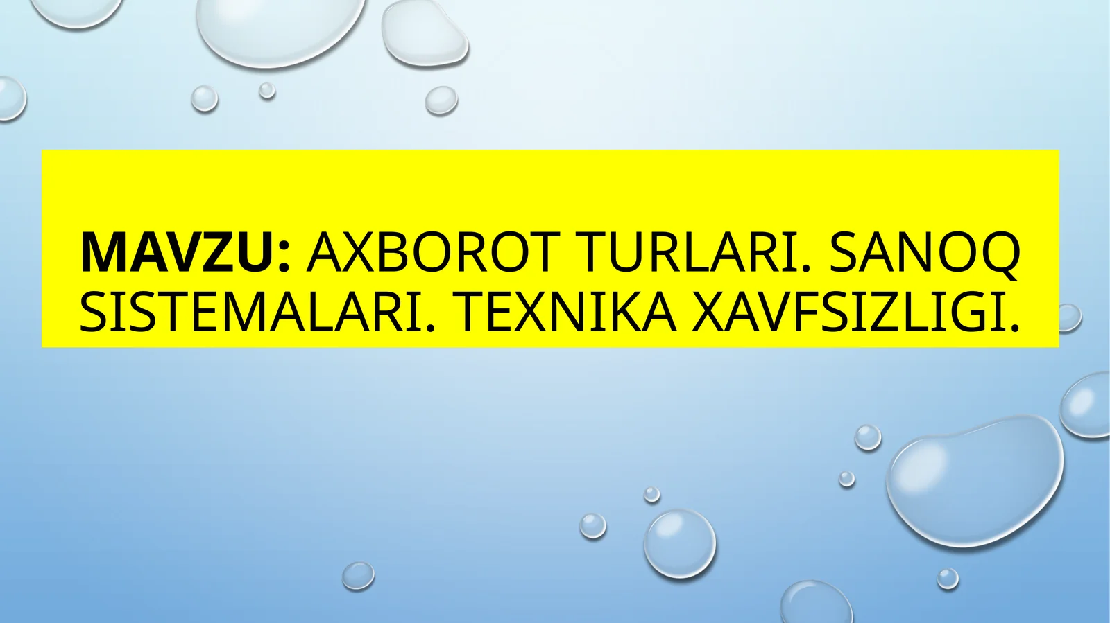 Axborot turlari. Sanoq sistemalari. Texnika xavfsizligi