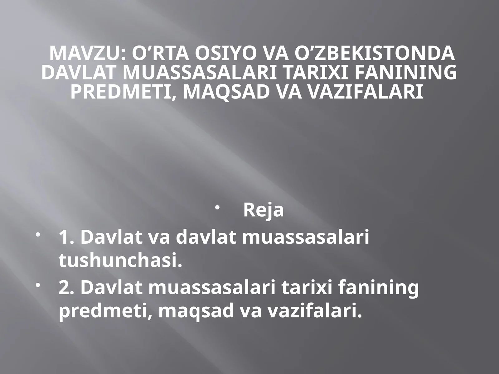 O’RTA OSIYO VA O’ZBEKISTONDA DAVLAT MUASSASALARI TARIXI FANINING PREDMETI, MAQSAD VA VAZIFALARI