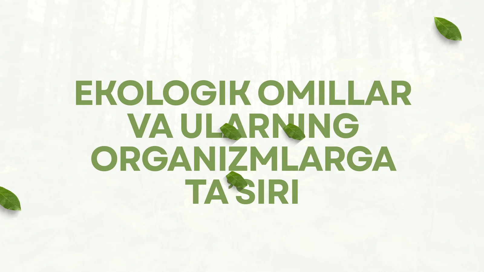 EKOLOGIK OMILLAR VA ULARNING ORGANIZMLARGA TA’SIRI