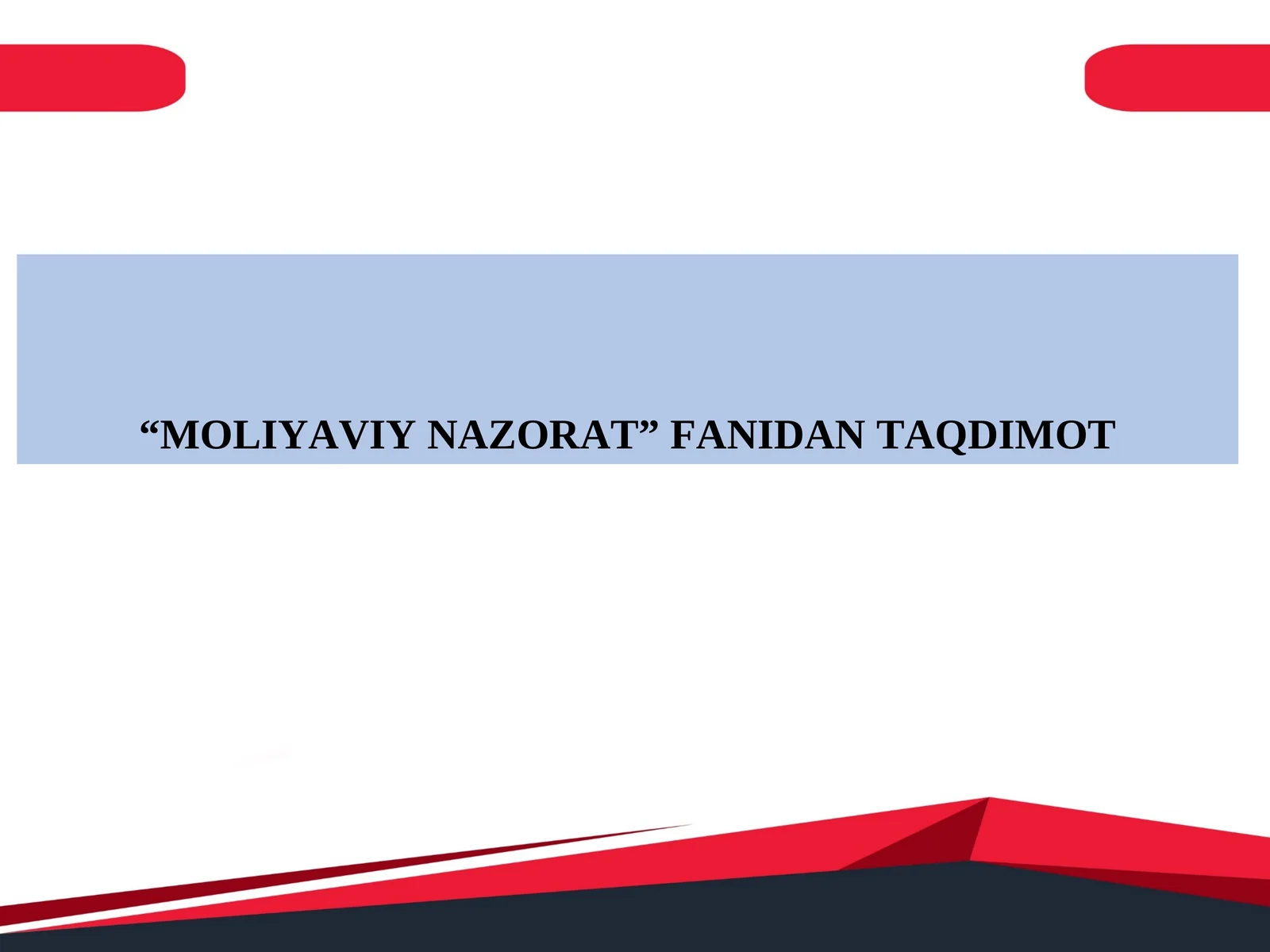MOLIYAVIY NAZORAT fanidan Umumdavlat moliyaviy nazorat