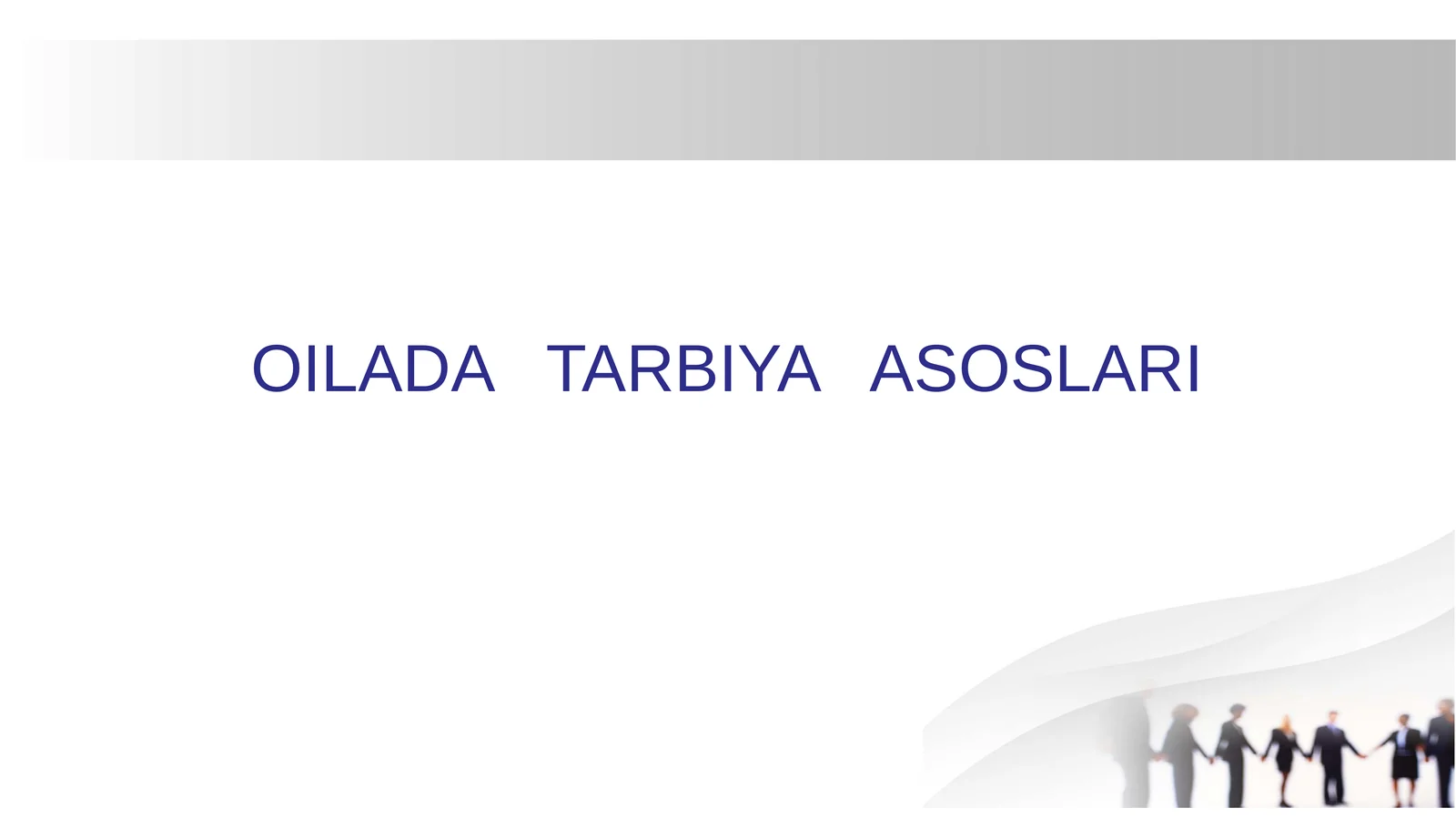 OILADA TARBIYA ASOSLARI