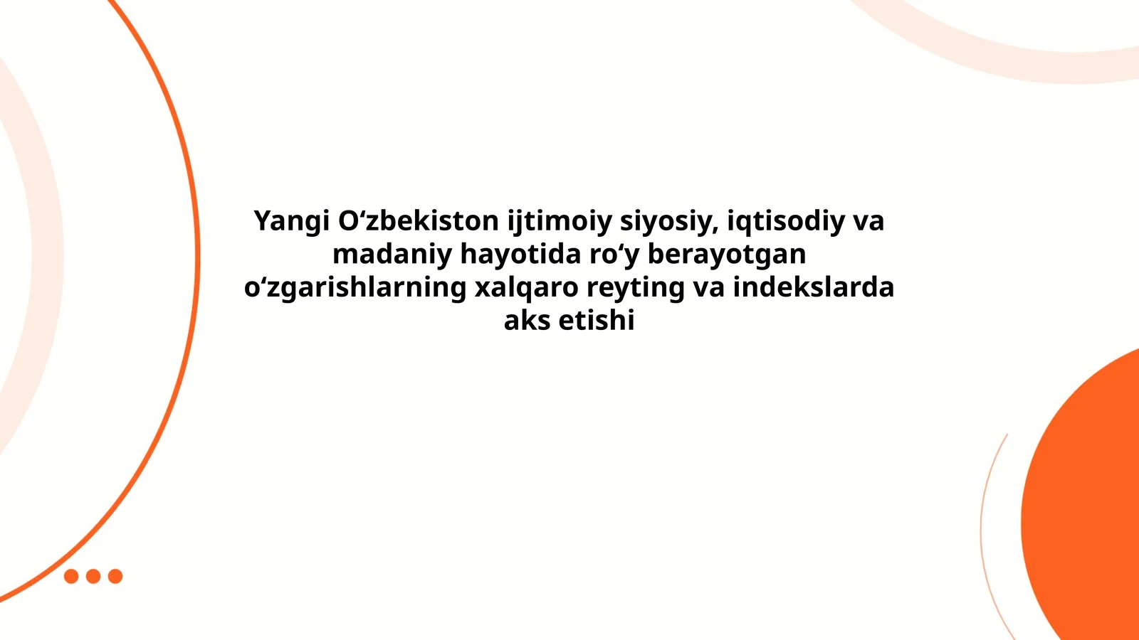 Yangi Oʻzbekistonning ijtimoiy oʻzgarishlari xalqaro indekslarda