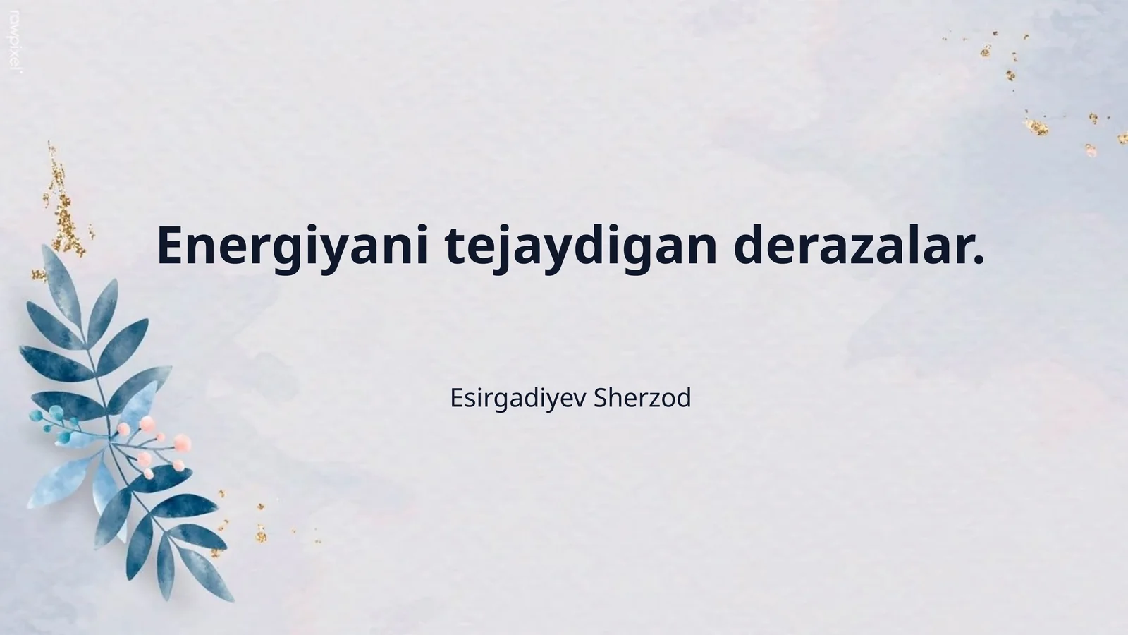 Energiyani tejaydigan derazalar.