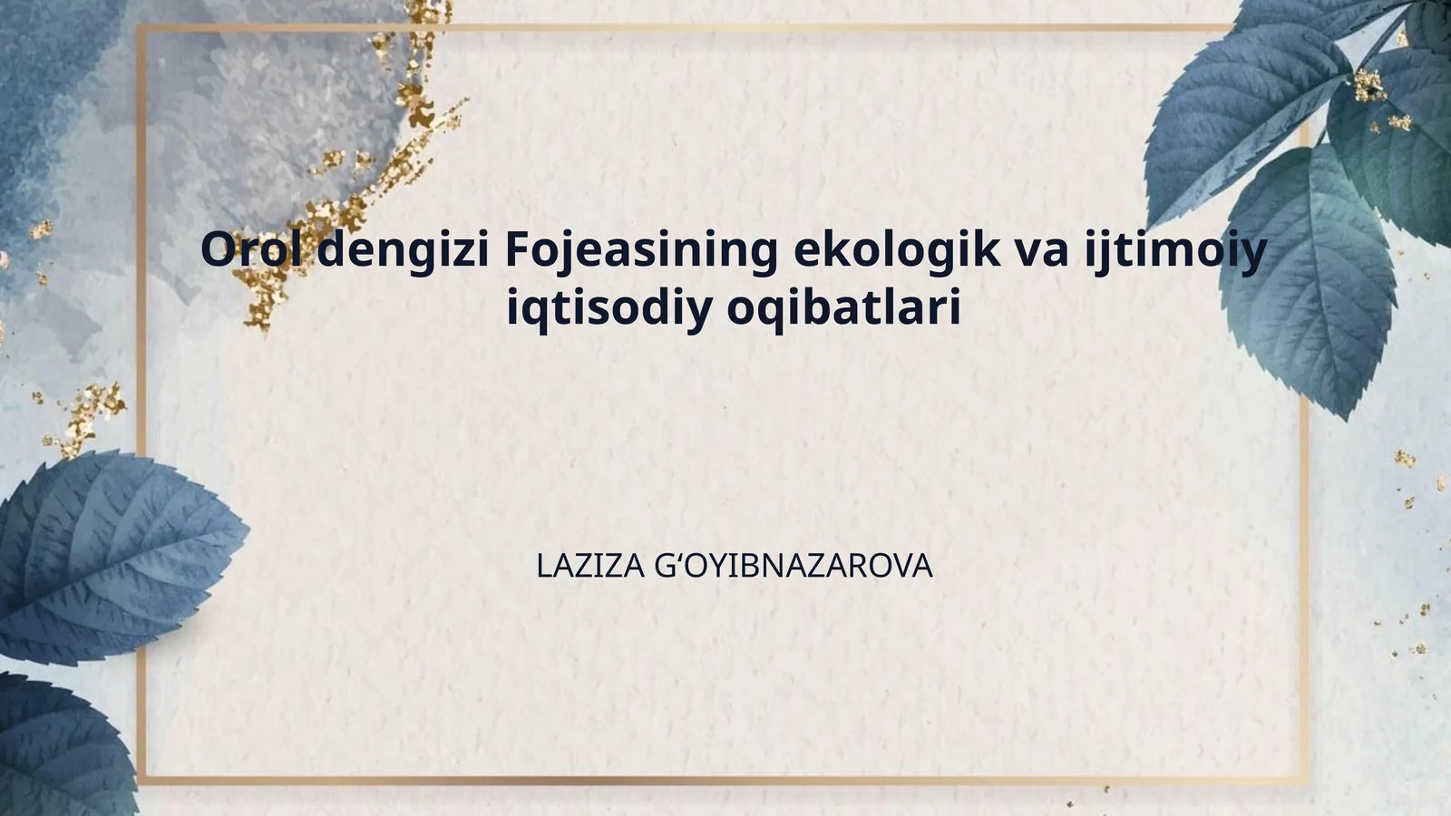Orol dengizi Fojeasining ekologik va ijtimoiy iqtisodiy oqibatlari