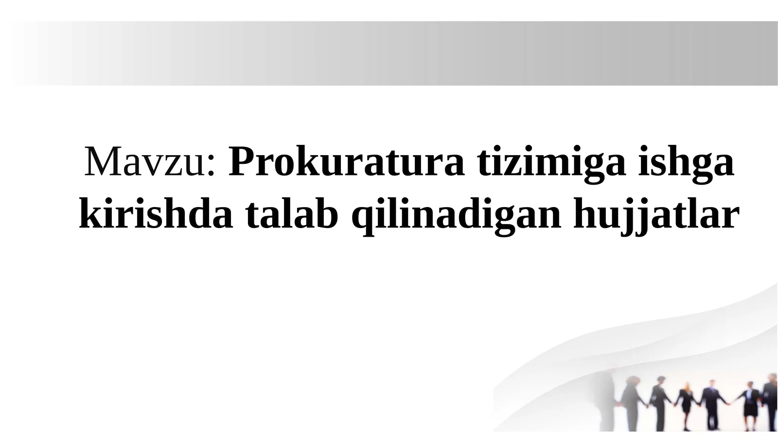 Prokuratura  tizimiga ishga kirishda talab qilinadigan hujjatlar