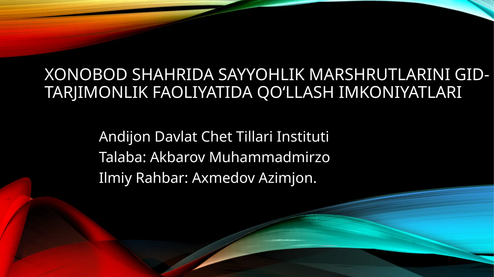 XONOBOD SHAHRIDA SAYYOHLIK MARSHRUTLARINI GID-TARJIMONLIK FAOLIYATIDA QO‘