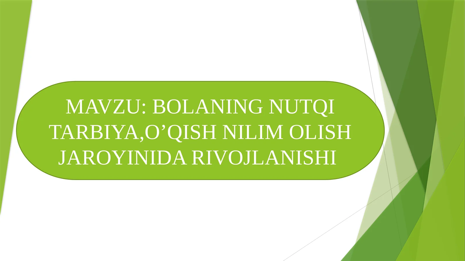 Bolaning nutqi tarbiya, o’qish nilim olish jaroyinida rivojlanishi
