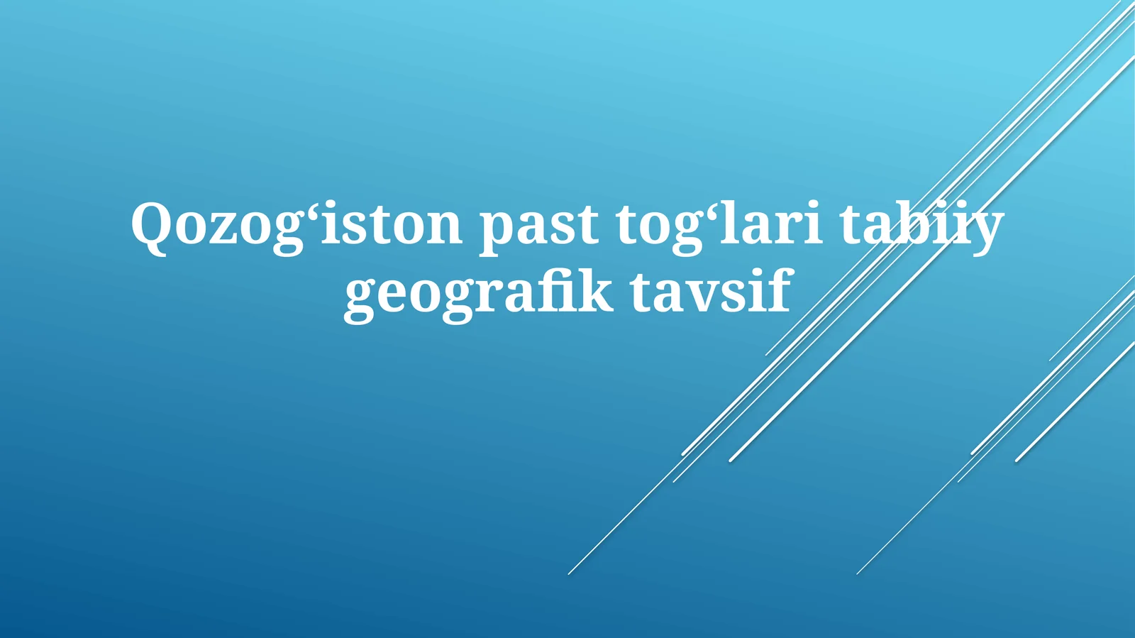 Qozogʻiston pasttogʻlaritabiiygeografiktavsif