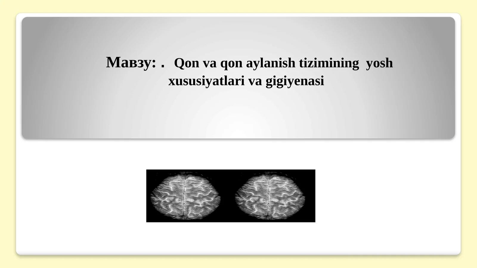 Qon va qon aylanish tizimining yosh xususiyatlari va gigiyenasi
